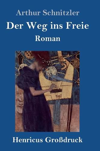 Cover image for Der Weg ins Freie (Grossdruck): Roman