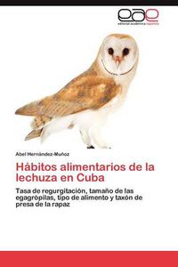 Cover image for Habitos Alimentarios de La Lechuza En Cuba