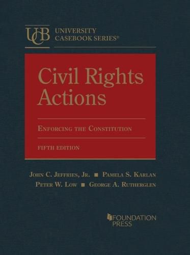 Cover image for Civil Rights Actions: Enforcing the Constitution