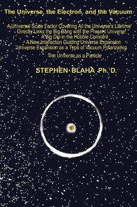 Cover image for The Universe, The Electron and The Vacuum