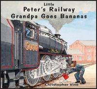 Cover image for Peter's Railway Grandpa Goes Bananas