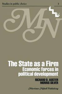 Cover image for The State as a Firm: Economic Forces in Political Development