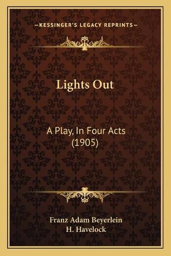 Cover image for Lights Out: A Play, in Four Acts (1905)