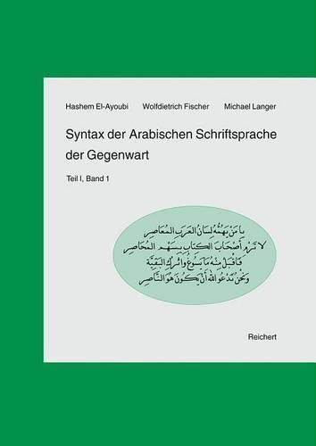 Cover image for Syntax Der Arabischen Schriftsprache Der Gegenwart: Teil I, Band 1: Das Nomen Und Sein Umfeld