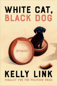 Cover image for White Cat, Black Dog: Stories