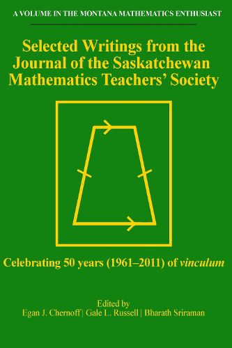 Cover image for Selected Writings from the Journal of the Saskatchewan Mathematics Teachers' Society: Celebrating 50 years (1961-2011) of vinculum