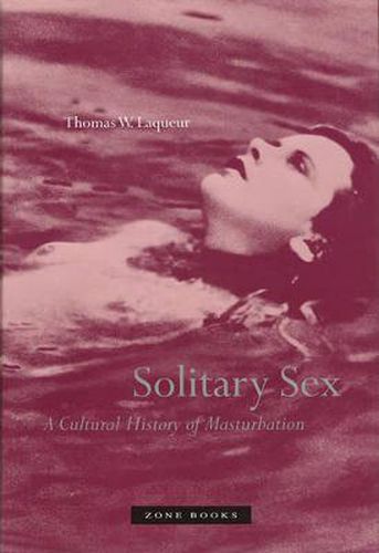 Cover image for Solitary Sex: A Cultural History of Masturbation