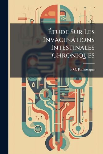 Cover image for Tude Sur Les Invaginations Intestinales Chroniques