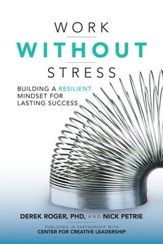 Cover image for Work without Stress: Building a Resilient Mindset for Lasting Success