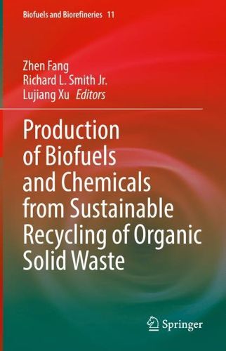 Cover image for Production of Biofuels and Chemicals from Sustainable Recycling of Organic Solid Waste