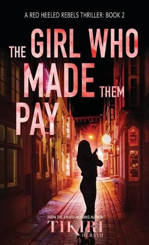 Cover image for The Girl Who Made Them Pay: A gripping, award-winning, crime thriller