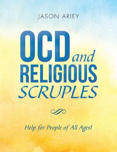 Cover image for Ocd and Religious Scruples: Help for People of All Ages!