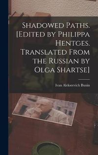 Cover image for Shadowed Paths. [Edited by Philippa Hentges. Translated From the Russian by Olga Shartse]