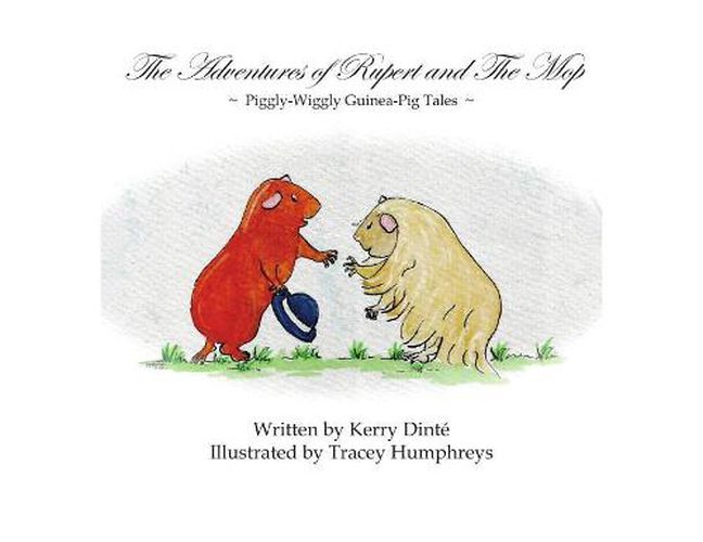 Cover image for The Adventures of Rupert and The Mop: Piggly-Wiggly Guinea-Pig Tale Book 1.