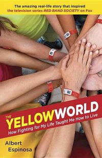 Cover image for The Yellow World: How Fighting for My Life Taught Me How to Live