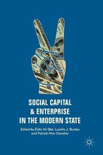 Cover image for Social Capital and Enterprise in the Modern State