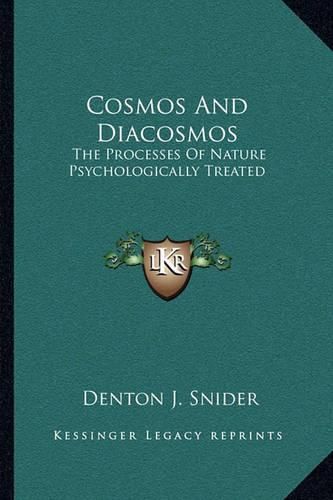 Cosmos and Diacosmos: The Processes of Nature Psychologically Treated