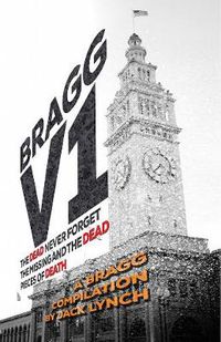 Cover image for Bragg V1: The Dead Never Forget, the Missing and the Dead, Pieces of Death