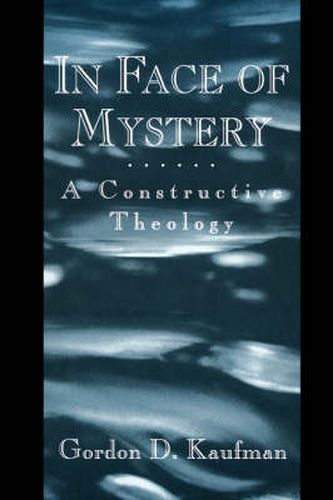 Cover image for In Face of Mystery: A Constructive Theology