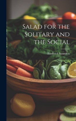 Cover image for Salad for the Solitary and the Social