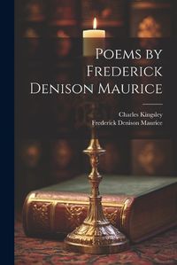 Cover image for Poems by Frederick Denison Maurice