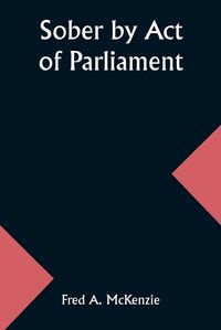 Cover image for Sober by Act of Parliament