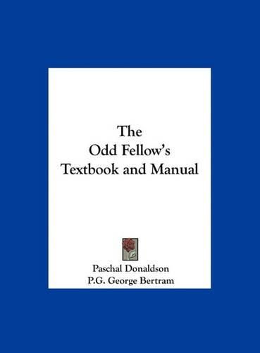 The Odd Fellow's Textbook and Manual