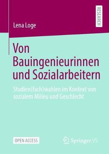 Cover image for Von Bauingenieurinnen Und Sozialarbeitern: Studien(fach)Wahlen Im Kontext Von Sozialem Milieu Und Geschlecht