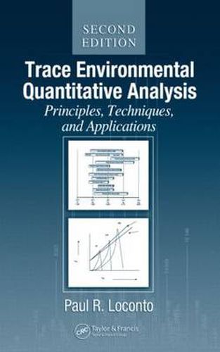 Cover image for Trace Environmental Quantitative Analysis: Principles, Techniques and Applications, Second Edition