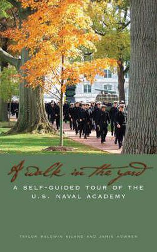 A Walk in the Yard: A Self-guided Tour of the U.S. Naval Academy