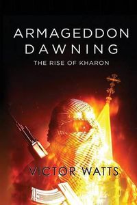 Cover image for Armageddon Dawning: The Rise of Kharon