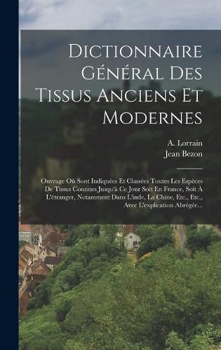 Cover image for Dictionnaire General Des Tissus Anciens Et Modernes