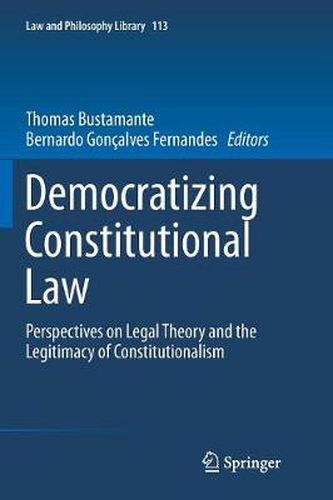 Cover image for Democratizing Constitutional Law: Perspectives on Legal Theory and the Legitimacy of Constitutionalism