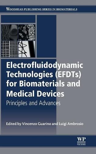 Cover image for Electrofluidodynamic Technologies (EFDTs) for Biomaterials and Medical Devices: Principles and Advances