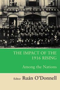 Cover image for The Impact of the 1916 Rising: Among the Nations