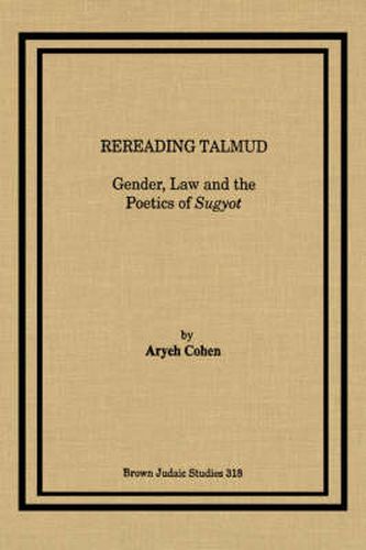 Cover image for Rereading Talmud: Gender, Law, and the Poetics of Sugyot