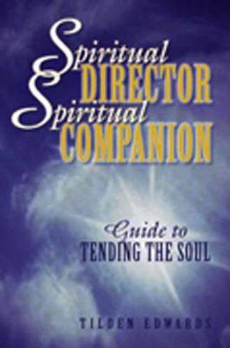 Cover image for Spiritual Director, Spiritual Companion: Guide to Tending the Soul