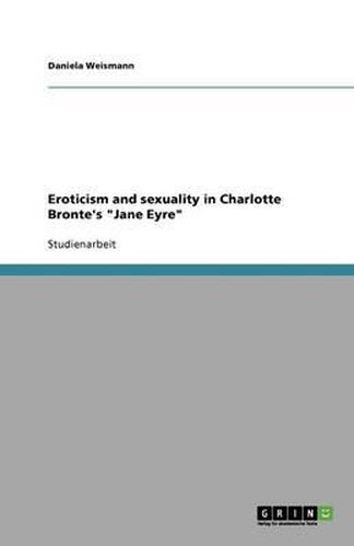 Cover image for Eroticism and sexuality in Charlotte Bronte's Jane Eyre