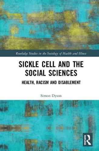 Cover image for Sickle Cell and the Social Sciences: Health, Racism and Disablement