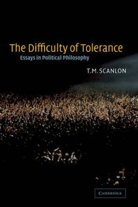 Cover image for The Difficulty of Tolerance: Essays in Political Philosophy