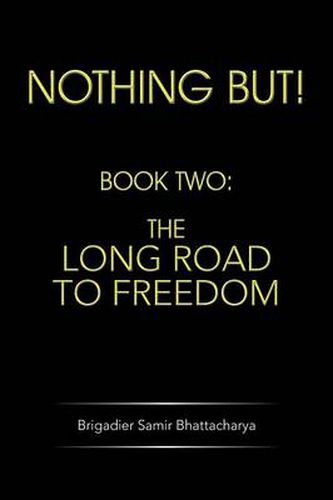 Cover image for Nothing but!: Book Two: the Long Road to Freedom