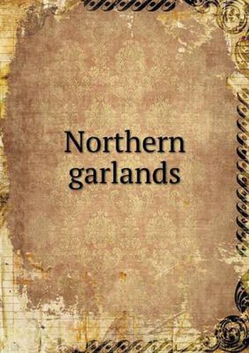 Cover image for Northern garlands