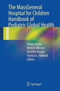 Cover image for The MassGeneral Hospital for Children Handbook of Pediatric Global Health