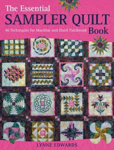 Cover image for The Essential Sampler Quilt Book: 40 Techniques for Machine and Hand Patchwork