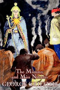 Cover image for The Mummy and Miss Nitocris by George Griffith, Science Fiction, Adventure, Fantasy, Historical