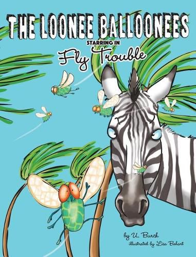 Cover image for The Loonee Balloonees starring in Fly Trouble: The Further Adventures of the Loonee Balloonees