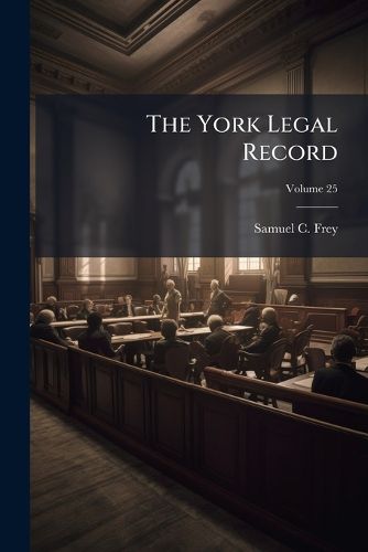 Cover image for The York Legal Record; Volume 25