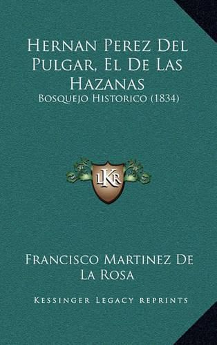 Cover image for Hernan Perez del Pulgar, El de Las Hazanas: Bosquejo Historico (1834)