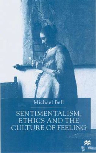 Cover image for Sentimentalism, Ethics and the Culture of Feeling