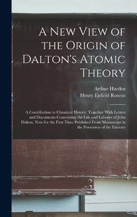 Cover image for A New View of the Origin of Dalton's Atomic Theory